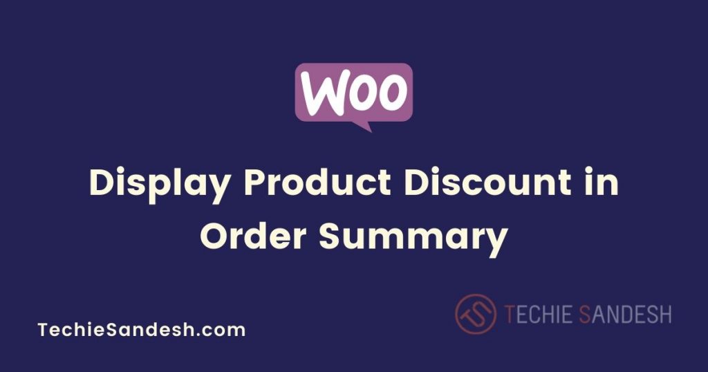 WooCommerce Display Product Discount in Order Summary at Checkout